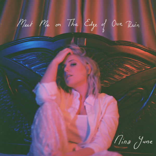 Nina June|Meet Me on the Edge of Our Ruin Nina June|Meet Me on the Edge of Our Ruin