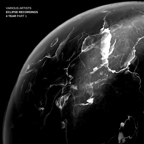Various Artists|Eclipse Recordings 4 Year, Pt. 1 Various Artists|Eclipse Recordings 4 Year, Pt. 1