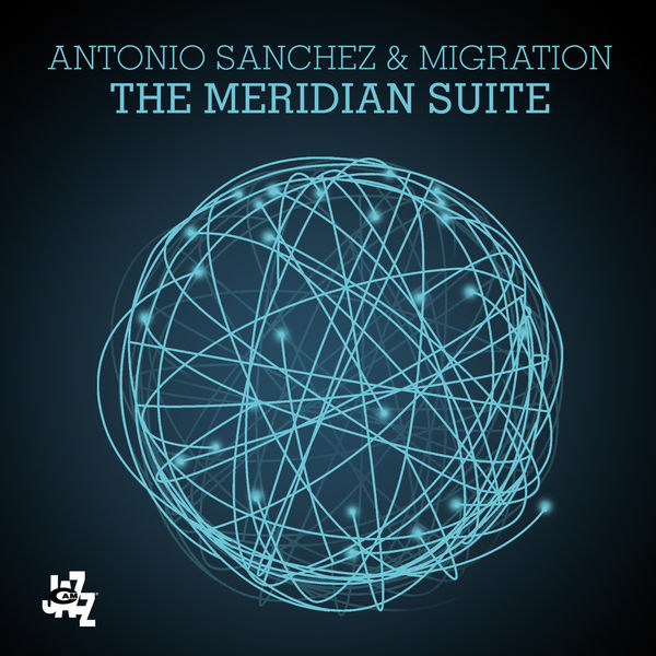 Antonio Sánchez|The Meridian Suite