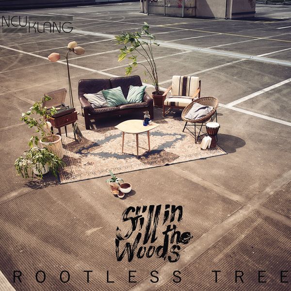 Still in the Woods - Rootless Tree Still in the Woods - Rootless Tree