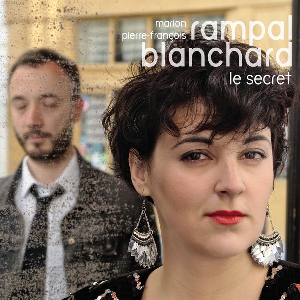 Pierre-Francois Blanchard, Marion Rampal - Le secret Pierre-Francois Blanchard, Marion Rampal - Le secret