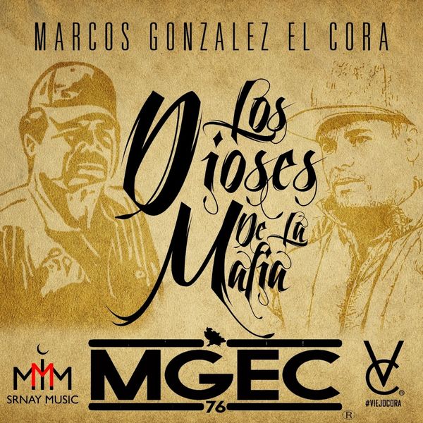 Marcos Gonzalez El Cora|Los Dioses de la Mafia  (El Viejo Cora)