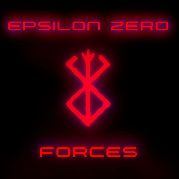 Epsilon Zero|Forces (Theme From Berserk) Epsilon Zero|Forces (Theme From Berserk)