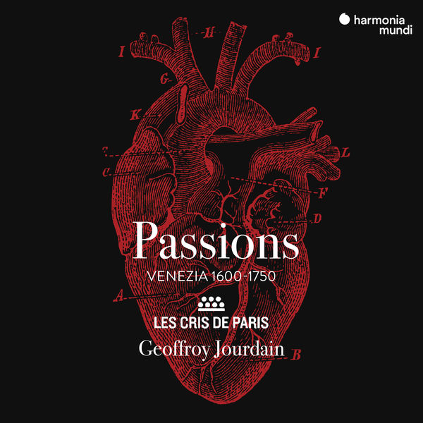 Les Cris de Paris - Geoffroy Jourdain - Passions (Venezia 1600-1750) Les Cris de Paris - Geoffroy Jourdain - Passions (Venezia 1600-1750)