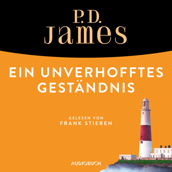 P. D. James - Ein unverhofftes Geständnis - Ein Fall für Adam Dalgliesh 3 (Ungekürzt) P. D. James - Ein unverhofftes Geständnis - Ein Fall für Adam Dalgliesh 3 (Ungekürzt)