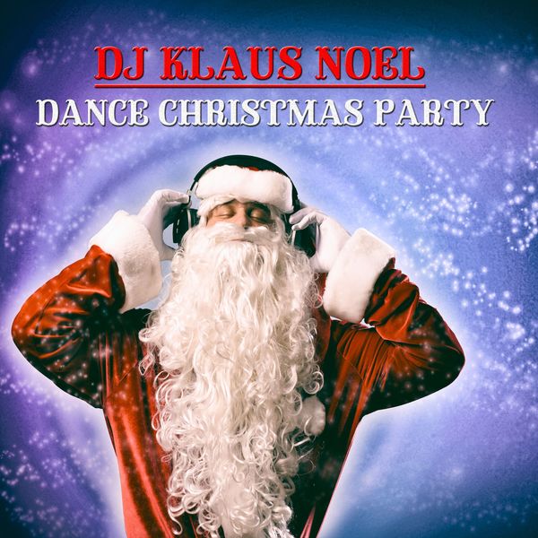 DJ Klaus Noel - Dance Christmas Party DJ Klaus Noel - Dance Christmas Party