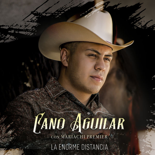 Cano Aguilar - La Enorme Distancia Cano Aguilar - La Enorme Distancia