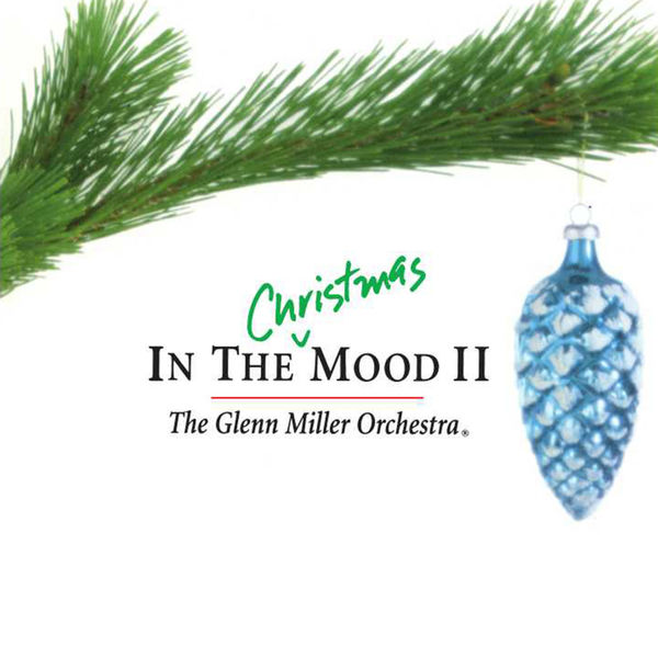 Glenn Miller & His Orchestra - In the Christmas Mood II Glenn Miller & His Orchestra - In the Christmas Mood II