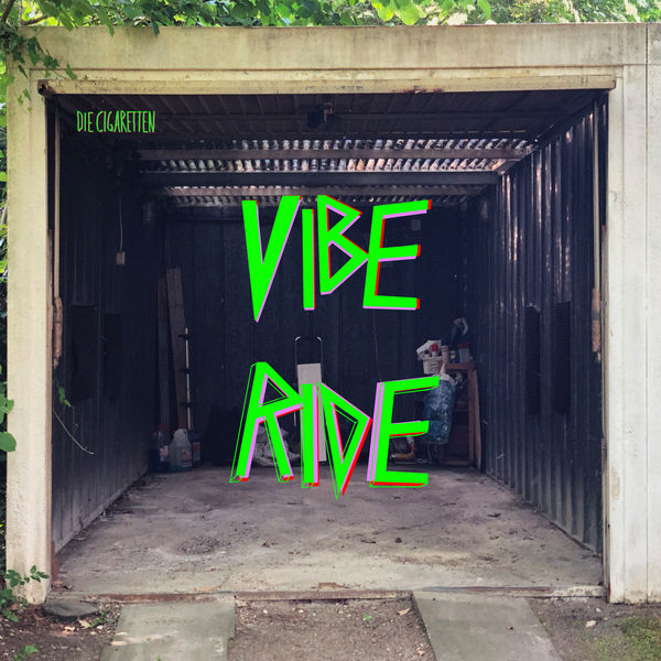 Die Cigaretten - Vibe Ride Die Cigaretten - Vibe Ride