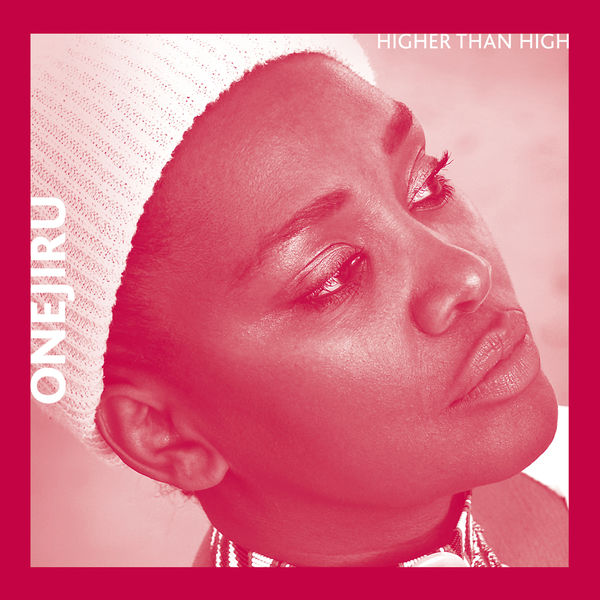 Onejiru - Higher Than High Onejiru - Higher Than High