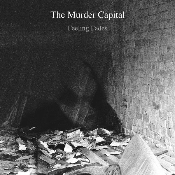 The Murder Capital|Feeling Fades  (Single Mix)