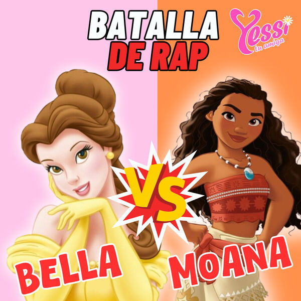 Yessi Tu Amiga|Batalla de Rap de Princesas Bella Vs Moana Yessi Tu Amiga|Batalla de Rap de Princesas Bella Vs Moana