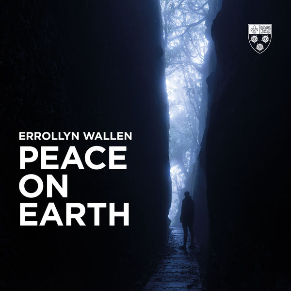 Choir of King's College, Cambridge|Errollyn Wallen: Peace on Earth Choir of King's College, Cambridge|Errollyn Wallen: Peace on Earth
