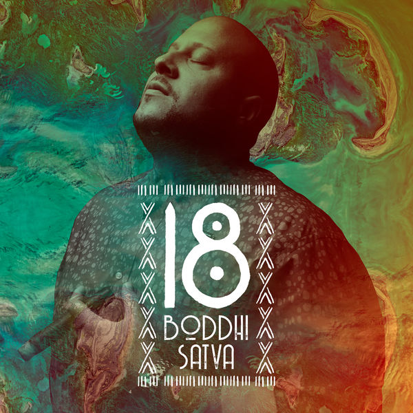 Boddhi Satva|Boddhi Satva 18 Boddhi Satva|Boddhi Satva 18