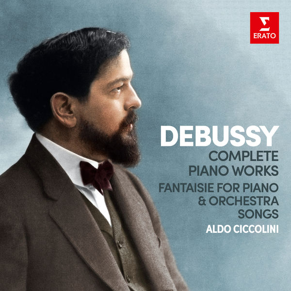 アルド・チッコリーニ|Debussy: Complete Piano Works, Fantaisie for Piano and Orchestra & Songs