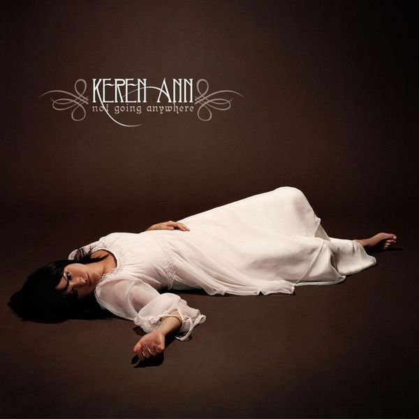 Keren Ann - Not Going Anywhere (Bonus Tracks Version) Keren Ann - Not Going Anywhere (Bonus Tracks Version)