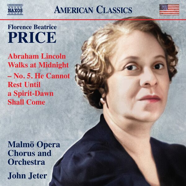 Malmö Opera Chorus|Price: Abraham Lincoln Walks at Midnight: No. 5, He Cannot Rest Until a Spirit-Dawn Shall Come Malmö Opera Chorus|Price: Abraham Lincoln Walks at Midnight: No. 5, He Cannot Rest Until a Spirit-Dawn Shall Come