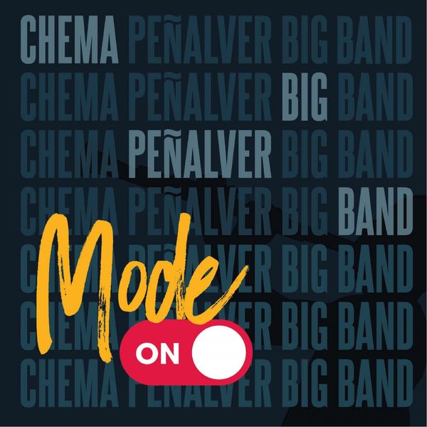 Chema Peñalver|Big Band "Mode On" Chema Peñalver|Big Band "Mode On"