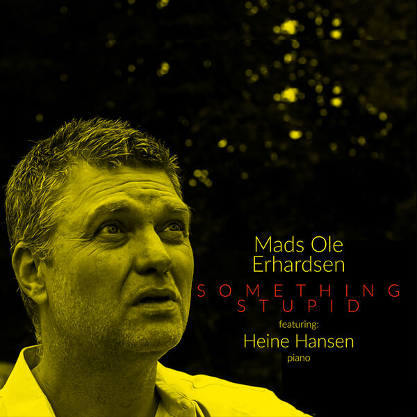 Mads Ole Erhardsen|Something Stupid