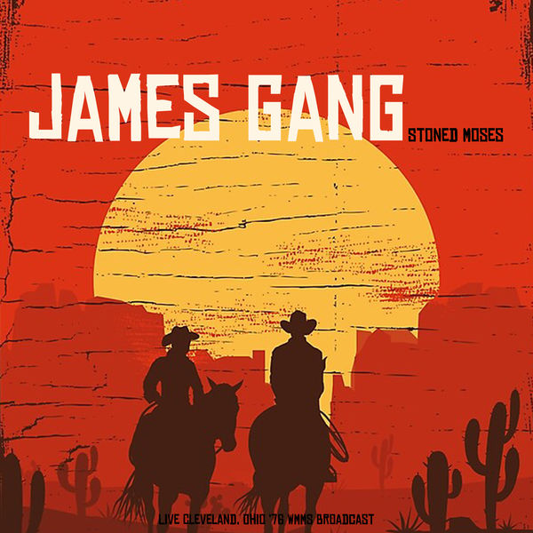 James Gang|Stoned Moses (Live Ohio '76) James Gang|Stoned Moses (Live Ohio '76)