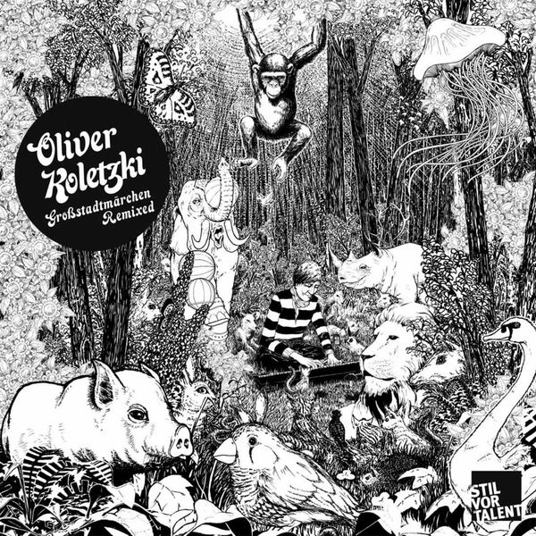 Oliver Koletzki|Großstadtmärchen remixed Oliver Koletzki|Großstadtmärchen remixed