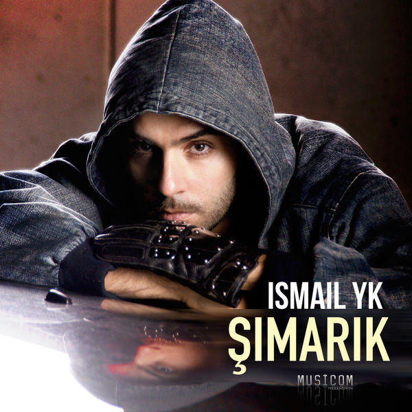 İsmail YK|Şımarık İsmail YK|Şımarık