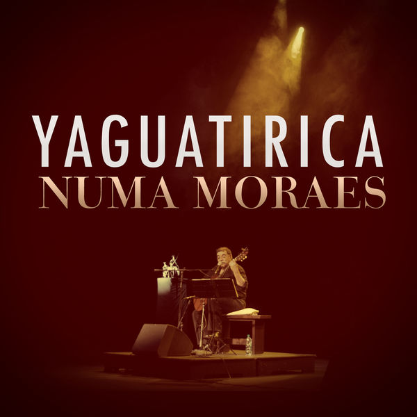 Numa Moraes - Yaguatirica (En Vivo) Numa Moraes - Yaguatirica (En Vivo)