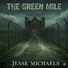 Jesse Michaels The Green Mile