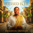 Emmanuel Ukpanah Blessed Is He