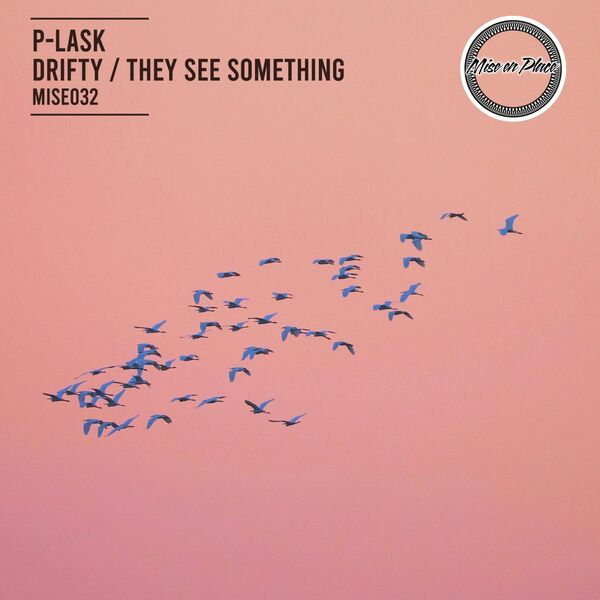 P-Lask|Drifty / They See Something
