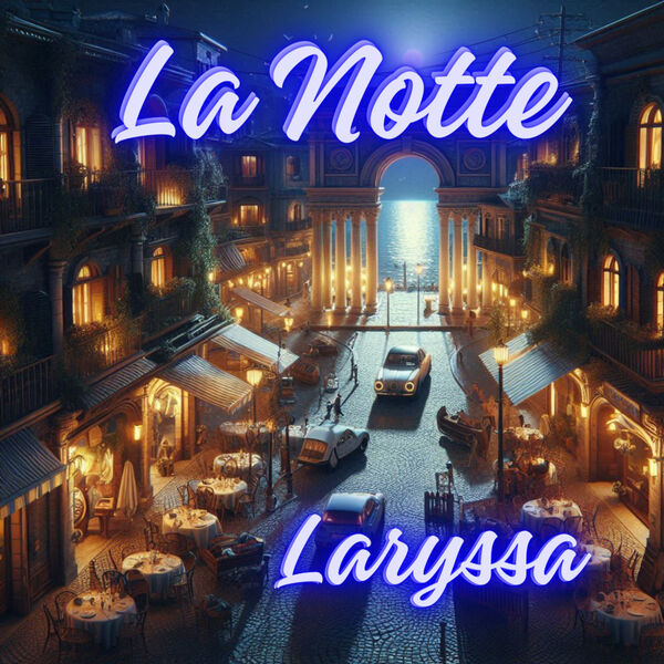 Laryssa|La Notte Laryssa|La Notte
