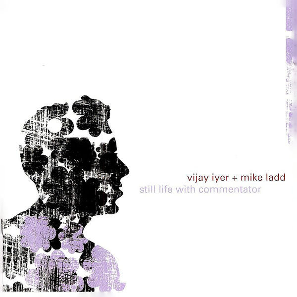 Vijay Iyer|Still Life With Commentator Vijay Iyer|Still Life With Commentator