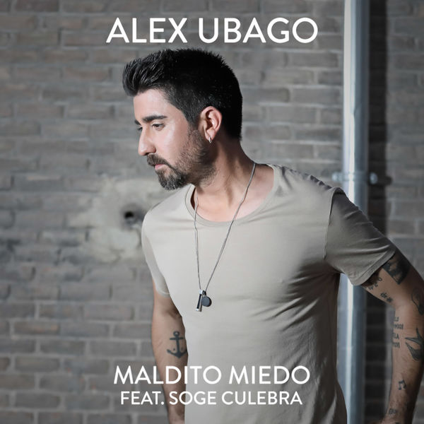 Alex Ubago - Maldito miedo (feat. Soge Culebra) Alex Ubago - Maldito miedo (feat. Soge Culebra)