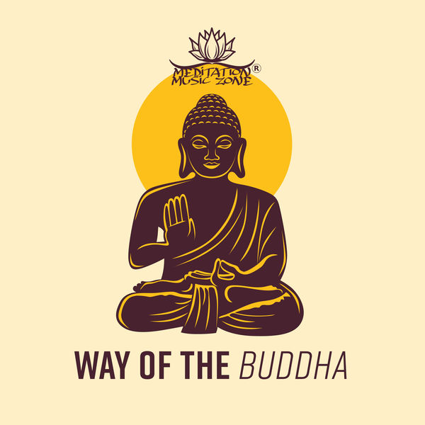 Meditation Music Zone - Way of the Buddha Meditation Music Zone - Way of the Buddha