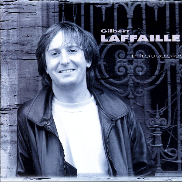 Gilbert Laffaille - Introuvables Gilbert Laffaille - Introuvables