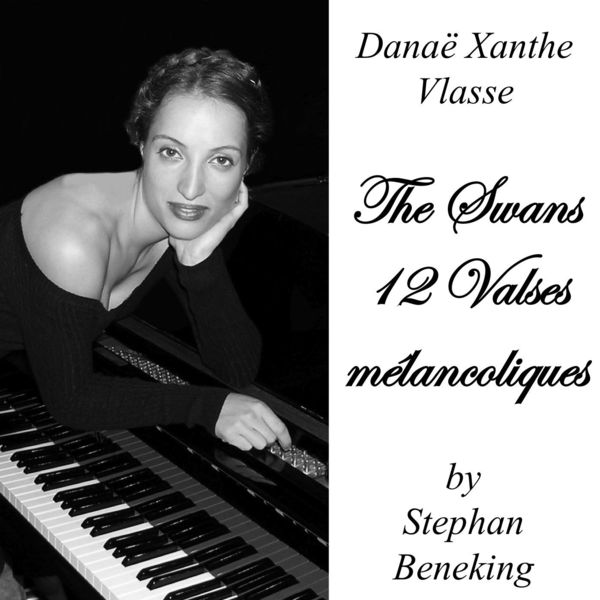 Danaë Xanthe Vlasse|Stephan Beneking: The Swans, 12 Valses Mélancoliques