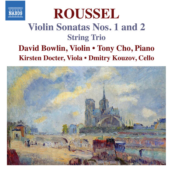 David Bowlin|Roussel: Violin Sonatas Nos. 1-2 & String Trio