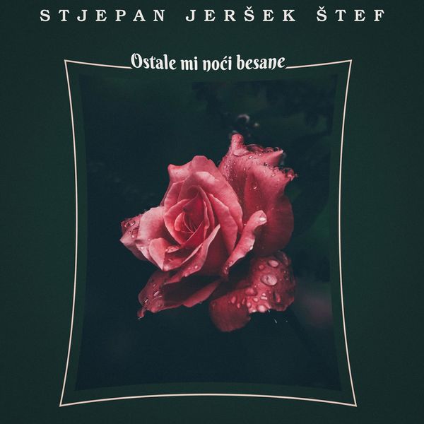 Stjepan Jeršek Štef - Ostale Mi noći besane Stjepan Jeršek Štef - Ostale Mi noći besane