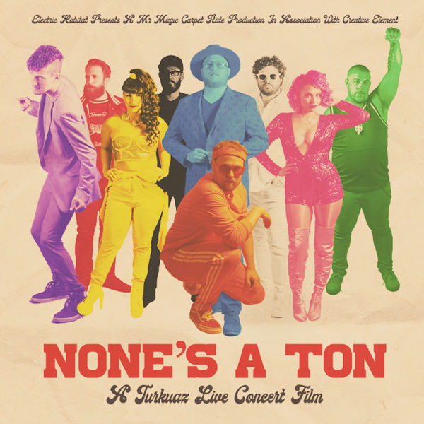 Turkuaz - None's A Ton: A Turkuaz Live Concert Film Soundtrack Turkuaz - None's A Ton: A Turkuaz Live Concert Film Soundtrack