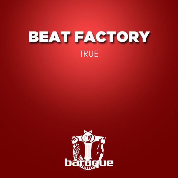 Beat Factory - True Beat Factory - True