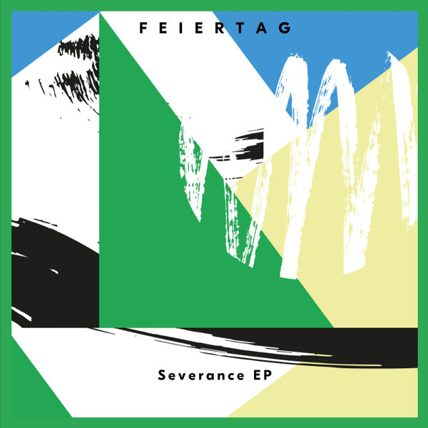Feiertag - Severance EP Feiertag - Severance EP