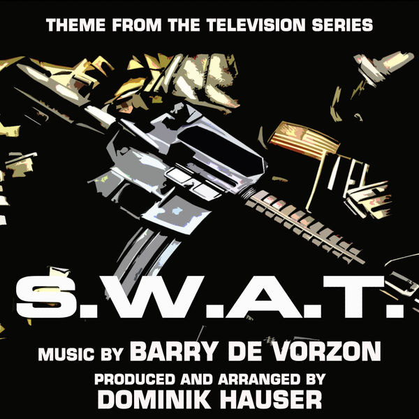 S.W.A.T. - Theme from the Television Series (Barry De Vorzon) Single ...