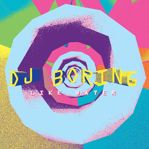 DJ Boring|Like Water DJ Boring|Like Water