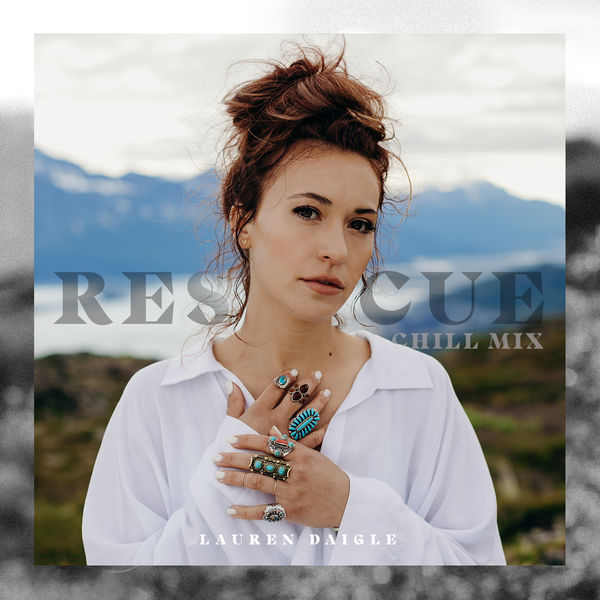 Lauren Daigle|Rescue  (Chill Mix)