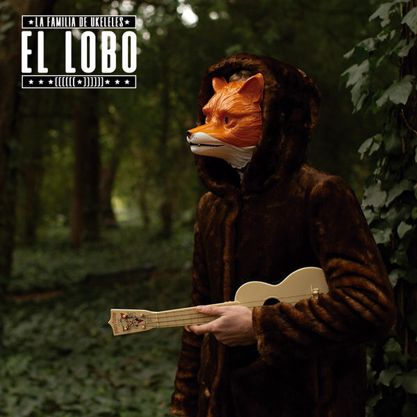 La Familia de Ukeleles - El Lobo La Familia de Ukeleles - El Lobo