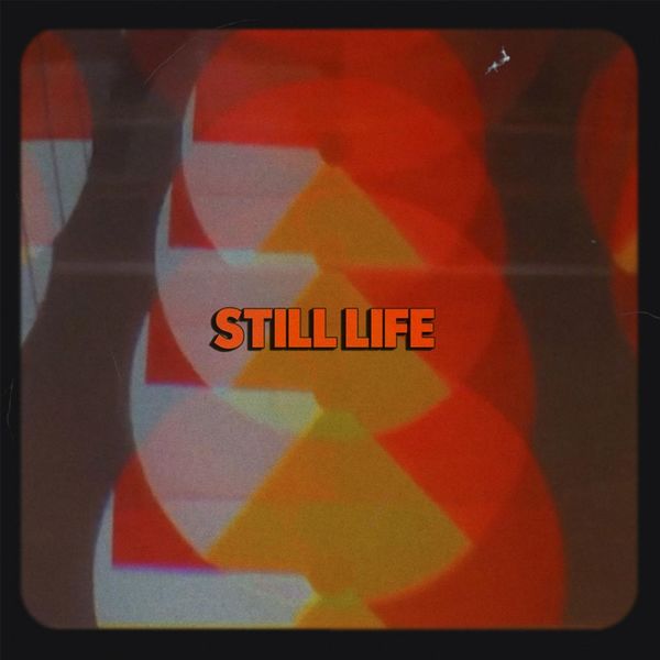 Still Life - Still Life Still Life - Still Life