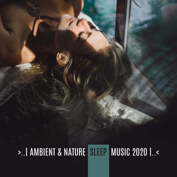 Sleep Sound Library - >..| Ambient & Nature Sleep Music 2020 |..< Sleep Sound Library - >..| Ambient & Nature Sleep Music 2020 |..<