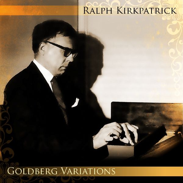 Ralph Kirkpatrick - Goldberg Variations Ralph Kirkpatrick - Goldberg Variations