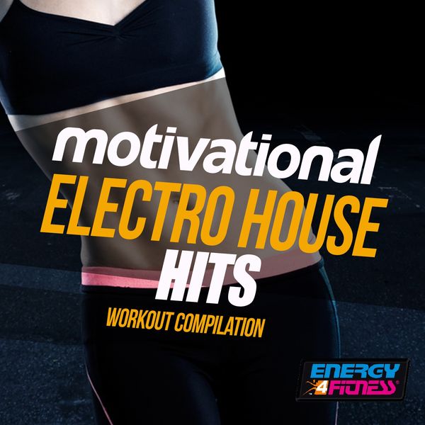 Various Artists - Motivational Electro House Hits Workout Compilation Various Artists - Motivational Electro House Hits Workout Compilation
