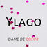 YLAGO Dame de coeur